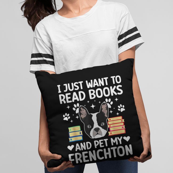 Read Books & Pet My Frenchton Owner Frenchton Lover Pillowcase