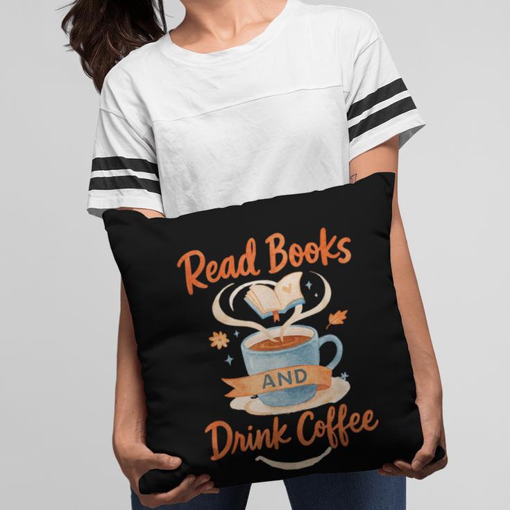 Read Books And Drink Coffee Cozy Book Lover Pillowcase