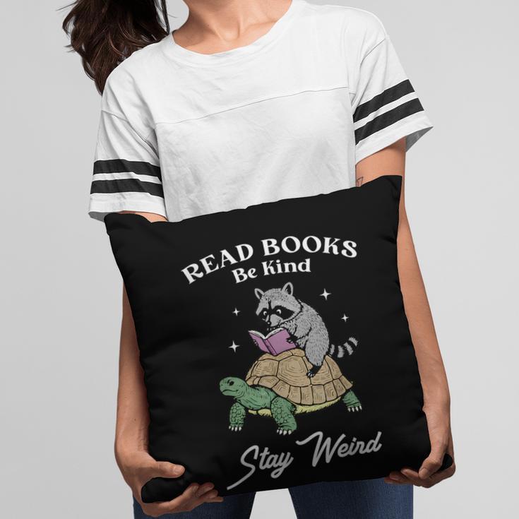 Read Books Be Kind Stay Weird Pillowcase