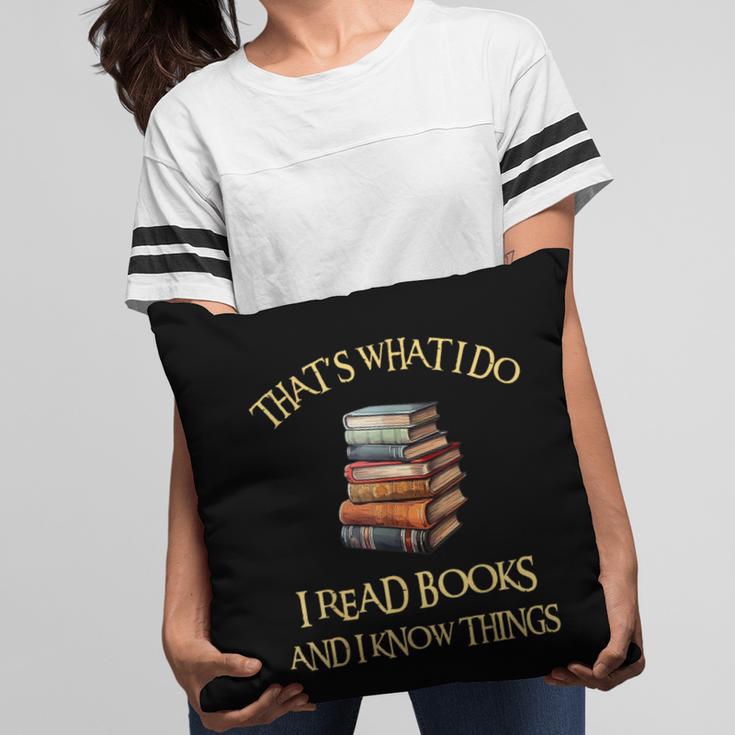 I Read Books And I Know Things l Book Reading Pillowcase