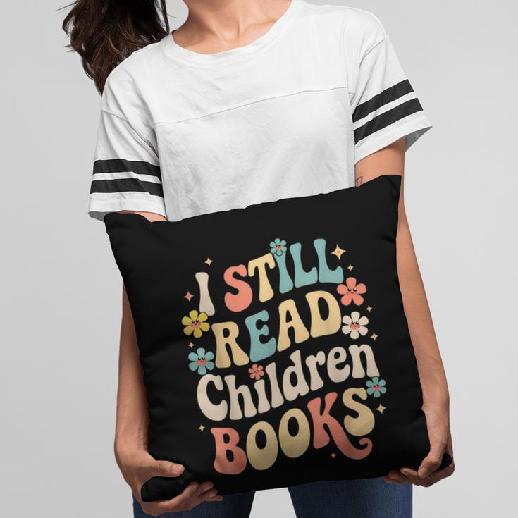 I Still Read Children Books Women Men Kids Books Lovers Pillowcase