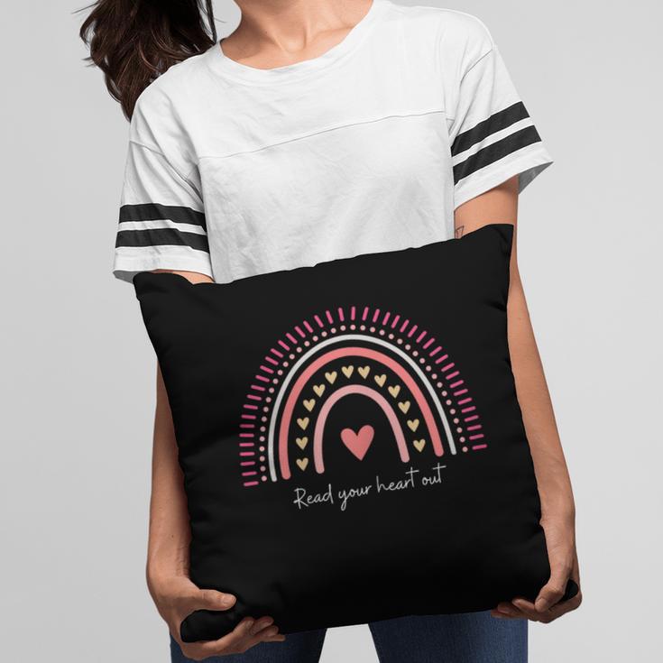 Read Your Heart Out Rainbow Teacher Reading Books Lover Pillowcase
