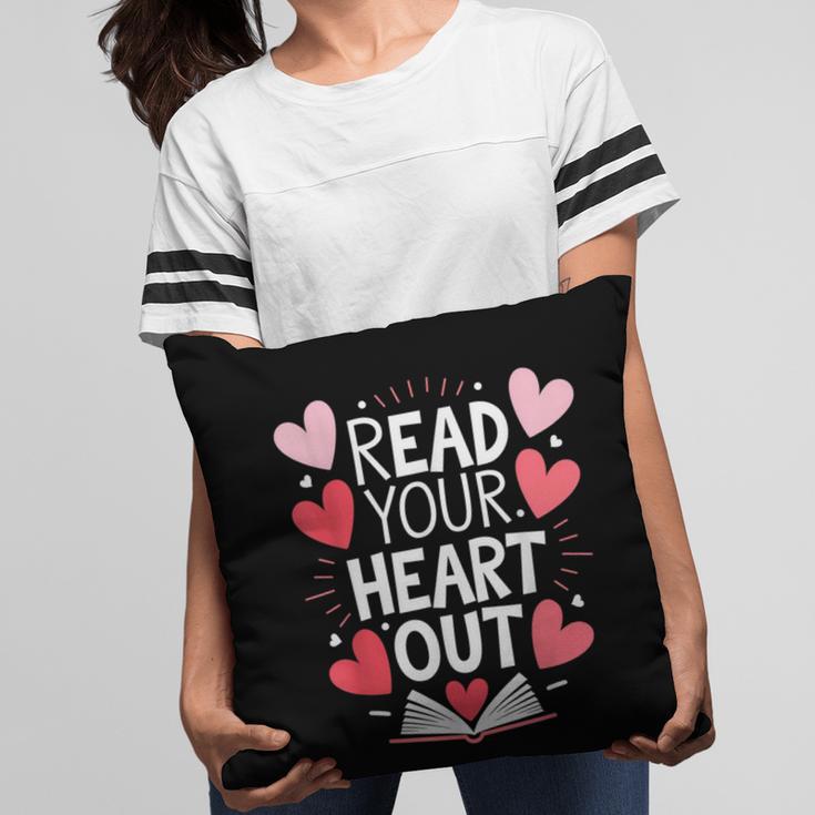 Read Your Heart Out Teacher Reading Book Love Valentines Day Pillowcase