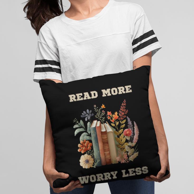 Read More Worry Less Book Lovers Motivational Quote Bookish Pillowcase Read More Worry Less Book Lovers Motivational Quote Bookish Pillowcase