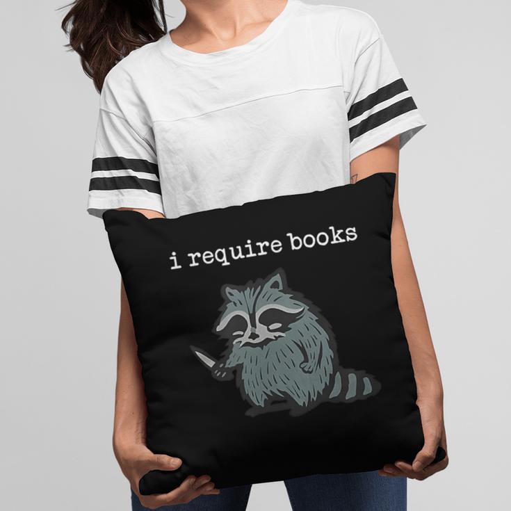 i Require Books Raccoon Pillowcase