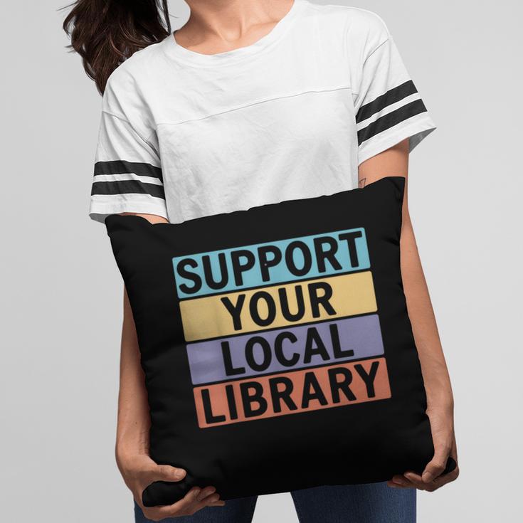 Support Your Local Library Worker Librarian Bookworm Pillowcase