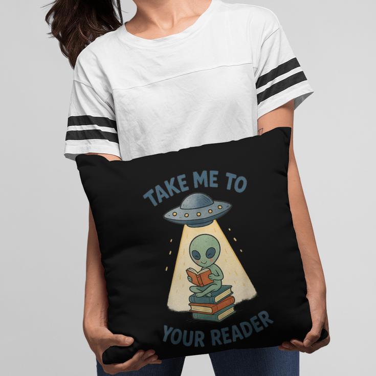 Teacher Alien Books UFO Reading Take Me To Your Reader Pillowcase
