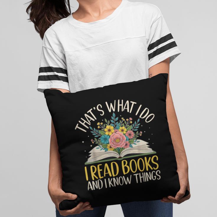 That's What I Do I Read Books And I Know Things Reading Pillowcase
