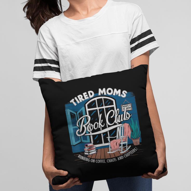 Tired Moms Book Club Coffee Chaos And Chapters Graphic Pillowcase