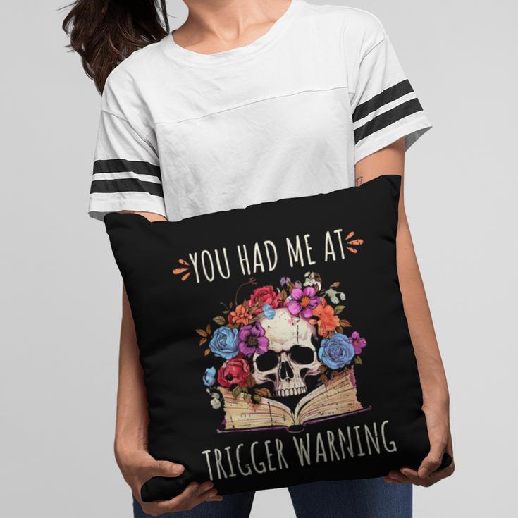 You Had Me At Trigger Warning Smut Books Dark Romance Skull Pillowcase