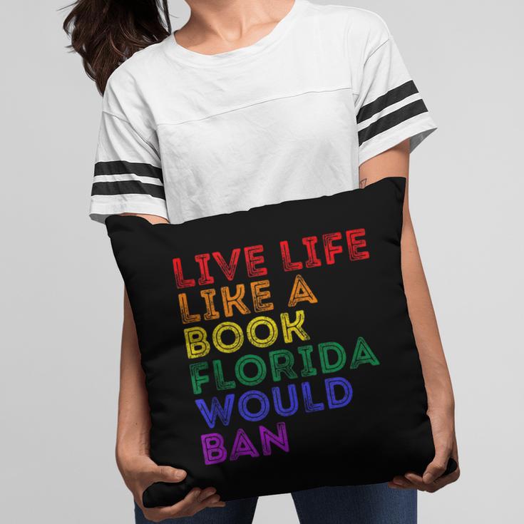 Vintage Live Life Like A Book Florida Would Ban LGBT Month Pillowcase Vintage Live Life Like A Book Florida Would Ban LGBT Month Pillowcase