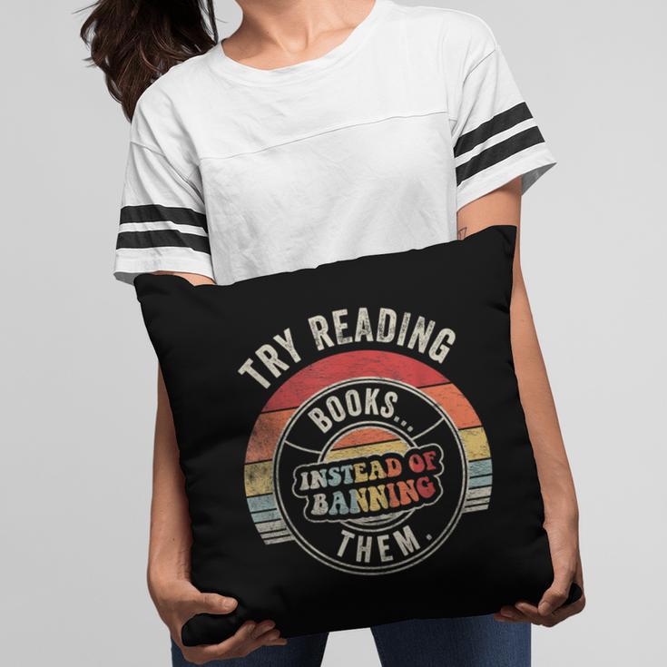 Vintage Try Reading Books Instead Of Banning Them Book Lover Pillowcase