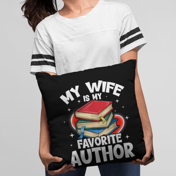 My Wife Is My Favorite Author Book Writer Pillowcase My Wife Is My Favorite Author Book Writer Pillowcase