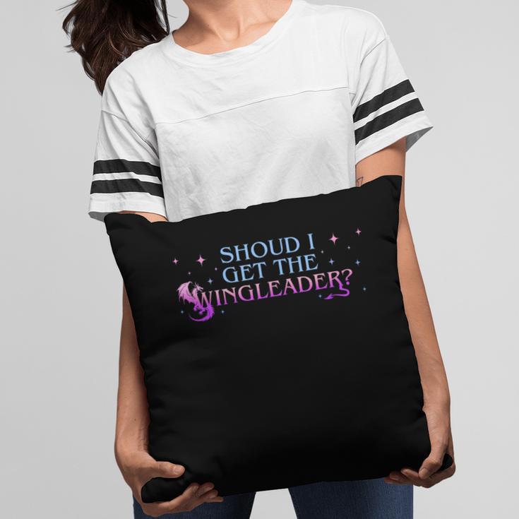 Should I Get The Wingleader Dragon Lover Book Lover Quote Pillowcase