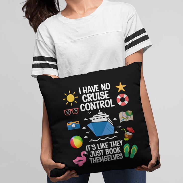 Women's I Have No Control On A Cruise They Book Themselves Cruise Pillowcase