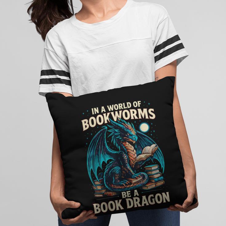 In a World Of Bookworms Be a Book Dragon Reading Pillowcase