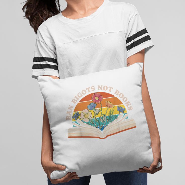 Ban Bigots Not Books Pillowcase