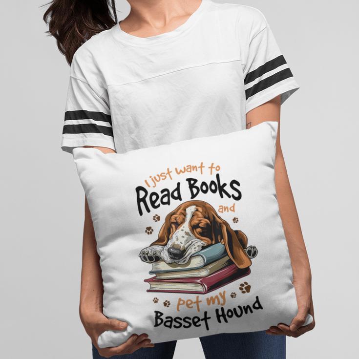 Basset Hound Dog Breed I Just Want To Read Books And Pet My Pillowcase