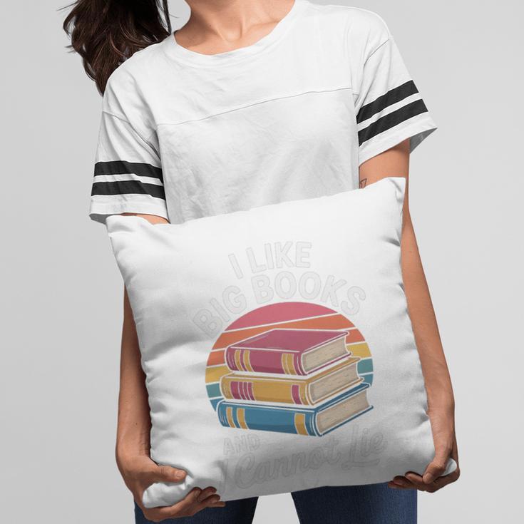 I Like Big Books Cannot Lie Librarian Reading Teacher Pillowcase