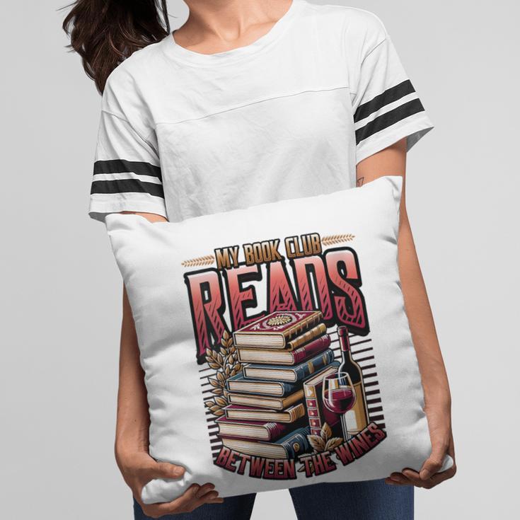 My Book Club Reads Between The Wines Book Club Reading Pillowcase