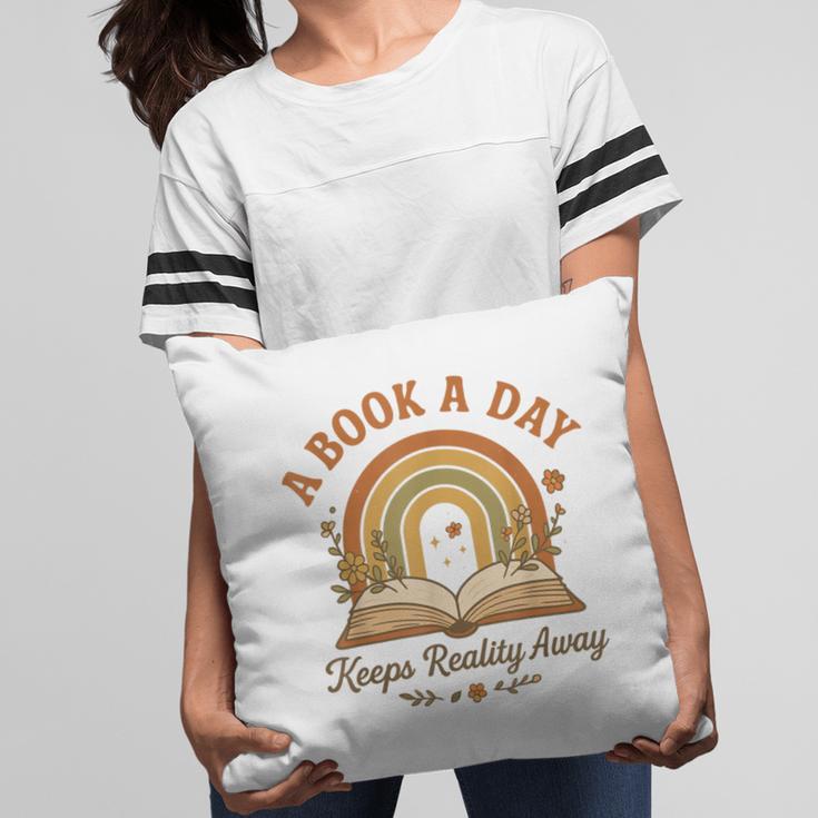 A Book A Day Keeps Reality Away Reading Pillowcase