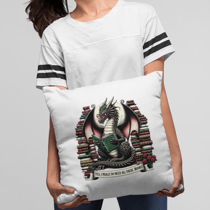 Book Dragon Yes I Really Do Need All These Books Pillowcase