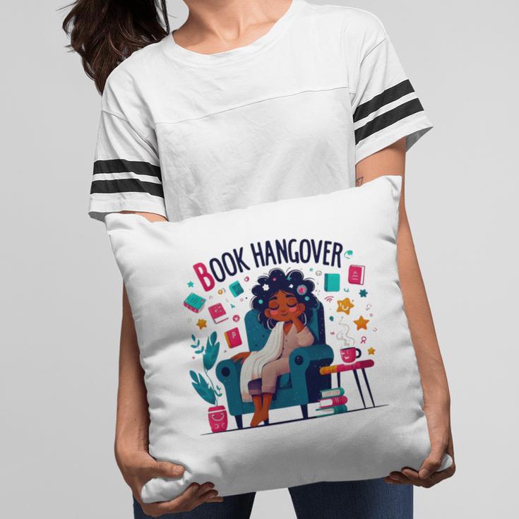 Book Lover Graphic Tee Book Hangover Premium Tri-Blend Pillowcase Book Lover Graphic Tee Book Hangover Premium Tri-Blend Pillowcase