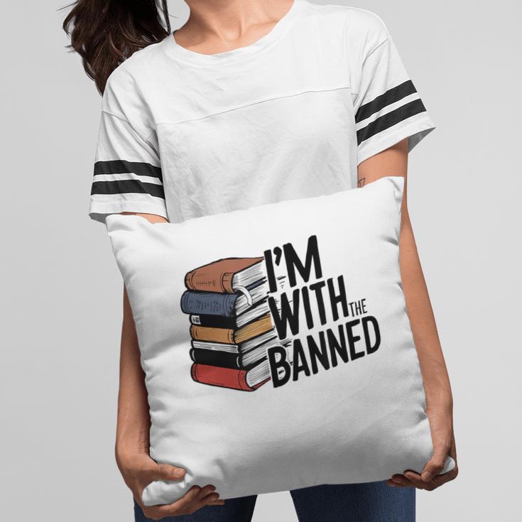Book Lovers Im With The Banned Books For Reading Librarian Pillowcase