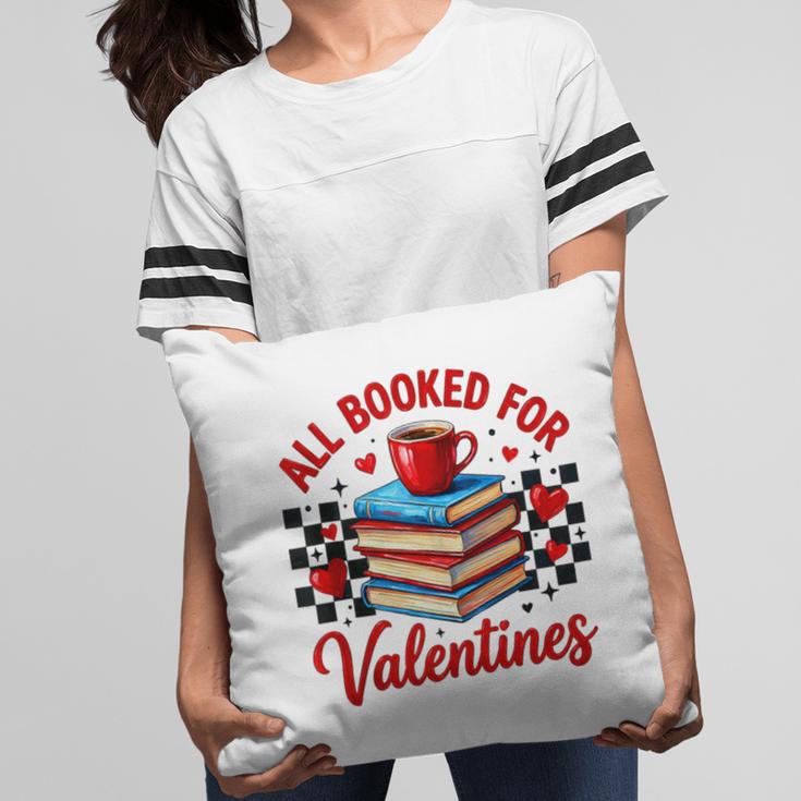 All Booked For Valentines Book Lovers Teacher Student Pillowcase
