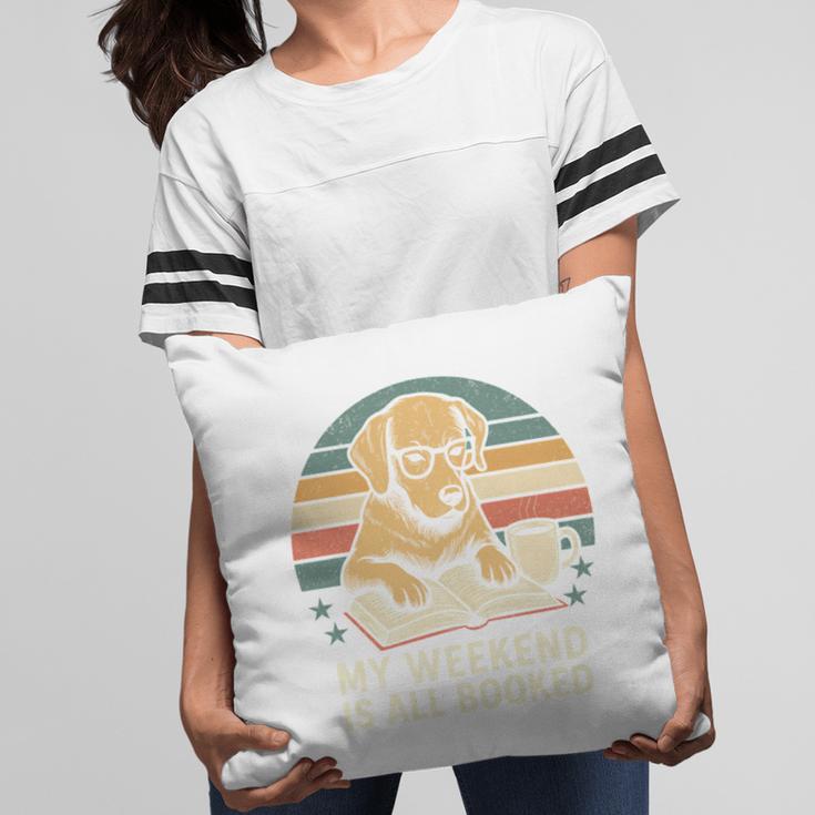 My Weekend Is All Booked Vintage Dog Reading Book Lovers Pillowcase