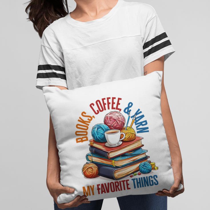 Books Coffee & Yarn Lover My Favorite Things Pillowcase