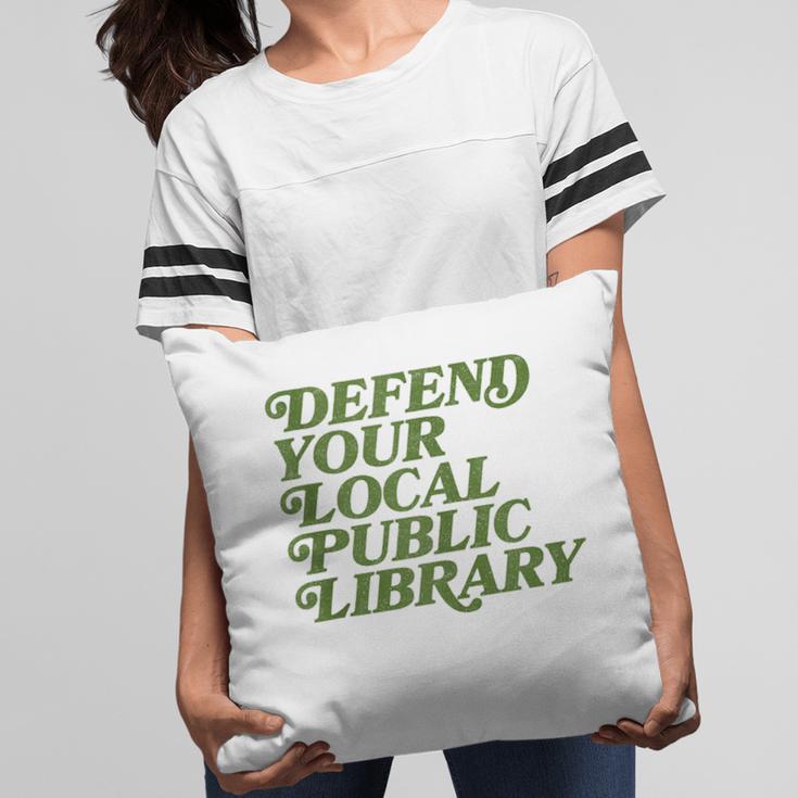 Defend Your Local Public Library For Book Lovers Pillowcase