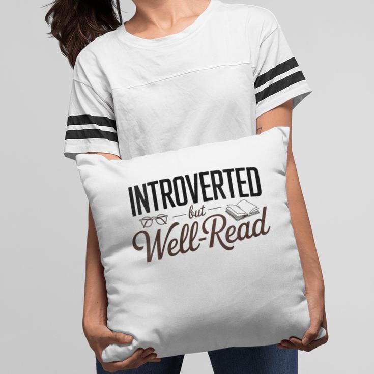 Introverted But Well-Read Book Lover Pillowcase Introverted But Well-Read Book Lover Pillowcase