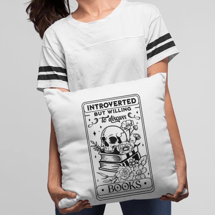 Introverted BUT Willing To Discuss Books Book Lover Pillowcase