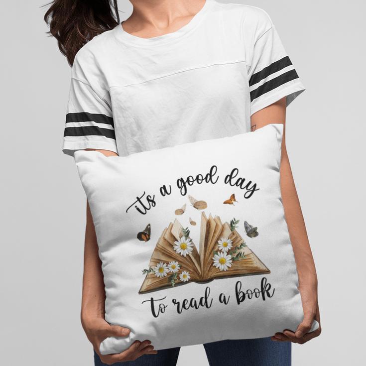 Its A Good Day To Read A Book Book Lover Bookish Women Pillowcase