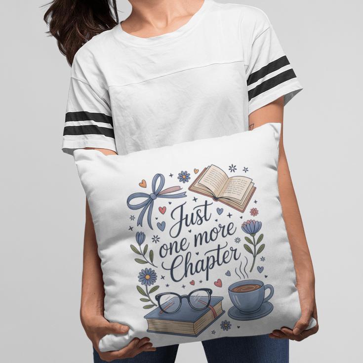 Just One More Chapter Book Lover Reading Quote Pillowcase
