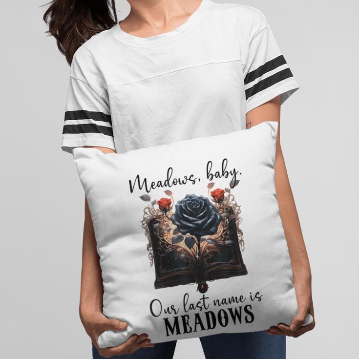 Meadows Baby Our Last Name Is Meadows Dark Romance Smut Book Pillowcase