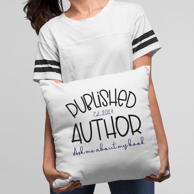 Published Author Est 2024 Ask Me About My Book Authors Books Pillowcase Published Author Est 2024 Ask Me About My Book Authors Books Pillowcase