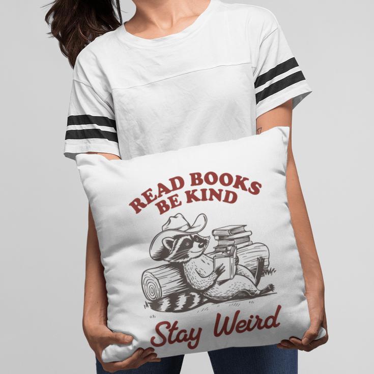 Read Books Be Kind Stay Weird Bookish Cowboy Reading Raccoon Pillowcase