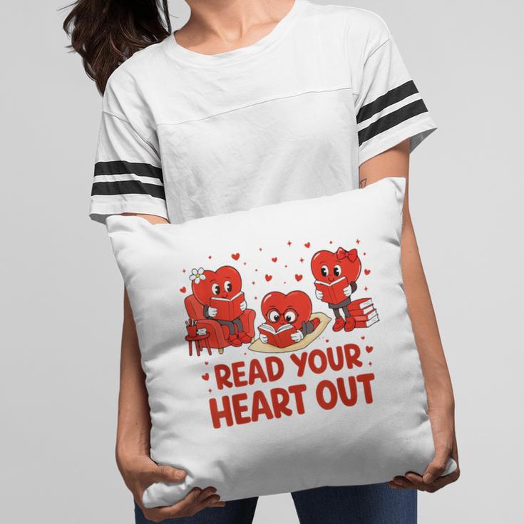 Read Your Heart Out Valentine Teacher Bookworm Lover Pillowcase