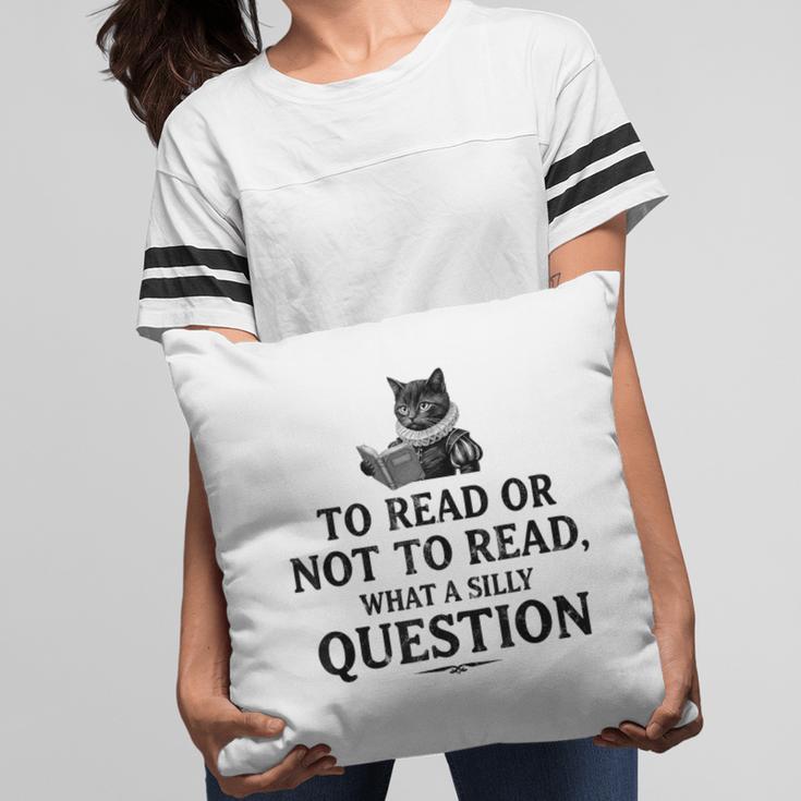 To Read Or Not To Read Book Lover Readers Bookworm Reading Pillowcase