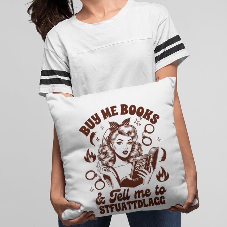Smut Reader Spicy Buys Me Books & Tells Me To Stfuattdlagg Pillowcase Smut Reader Spicy Buys Me Books & Tells Me To Stfuattdlagg Pillowcase