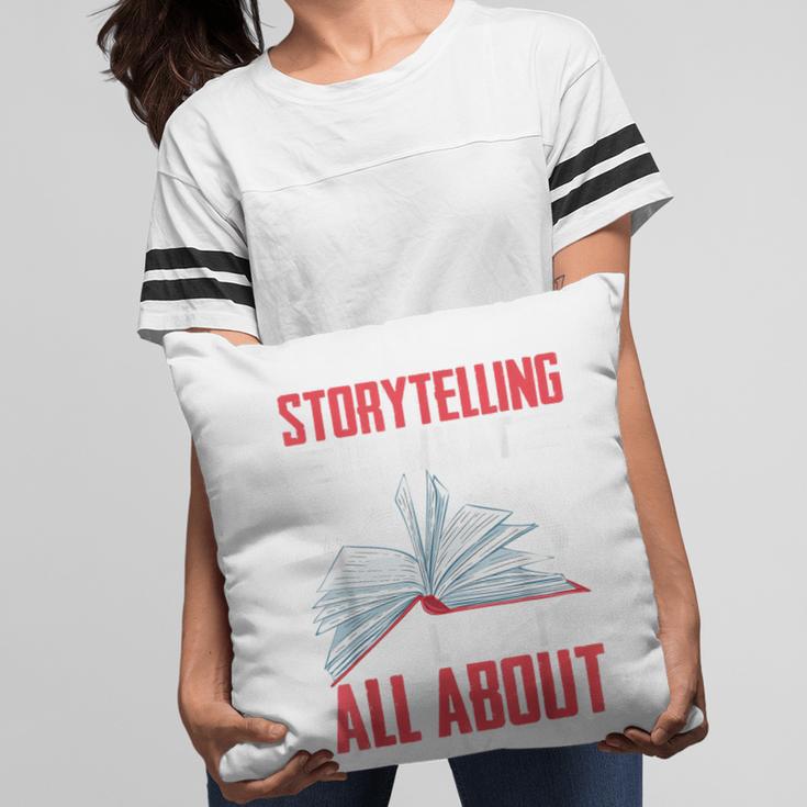 Storytelling Is What Life Is All About Book Pillowcase