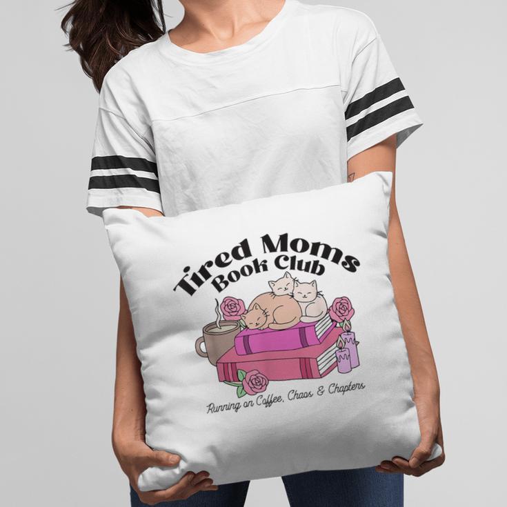Tired Moms Book Club Running On Coffee Chaos And Chapter Cat Pillowcase
