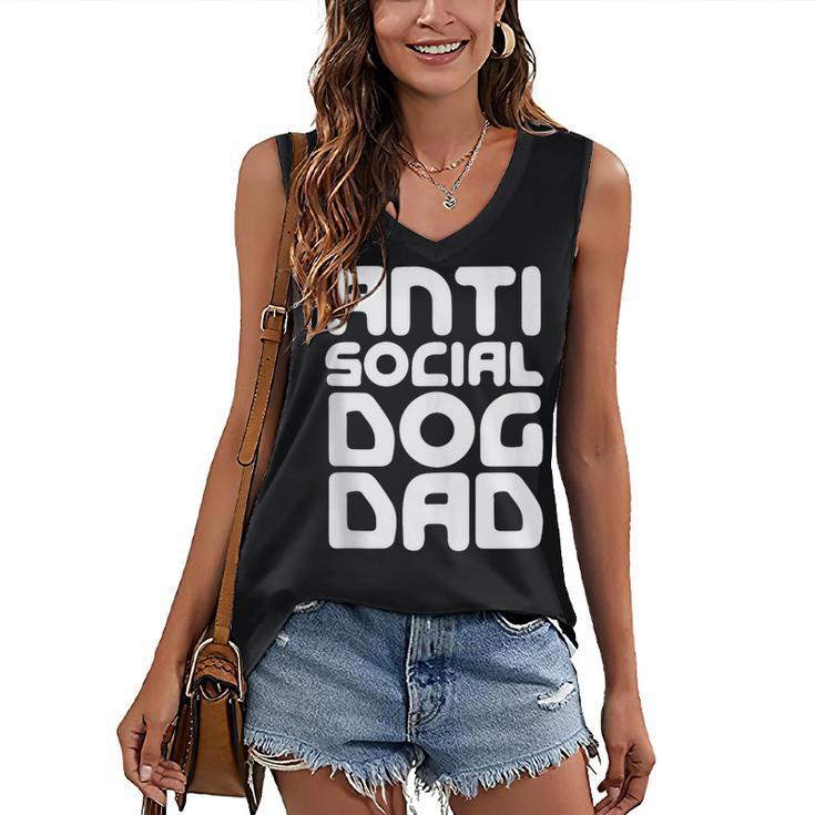 Anti-Social Dog Dad Quote For Anti Social Introvert Persons Women's V-Neck Tank Top