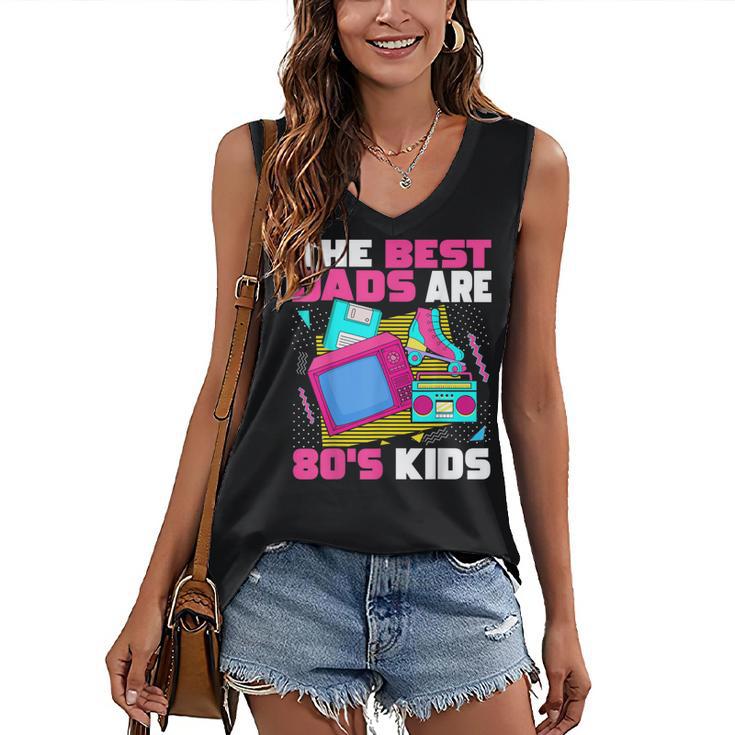 The Best Dads Are 80s Kids 80s Dad Nostalgia Women's V-Neck Tank Top