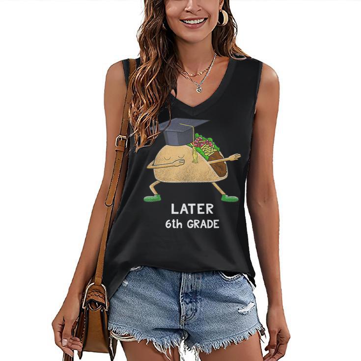 Dabbing Taco 6th Grade Graduation Shirt Sixth Grade Later Women's V-Neck Tank Top