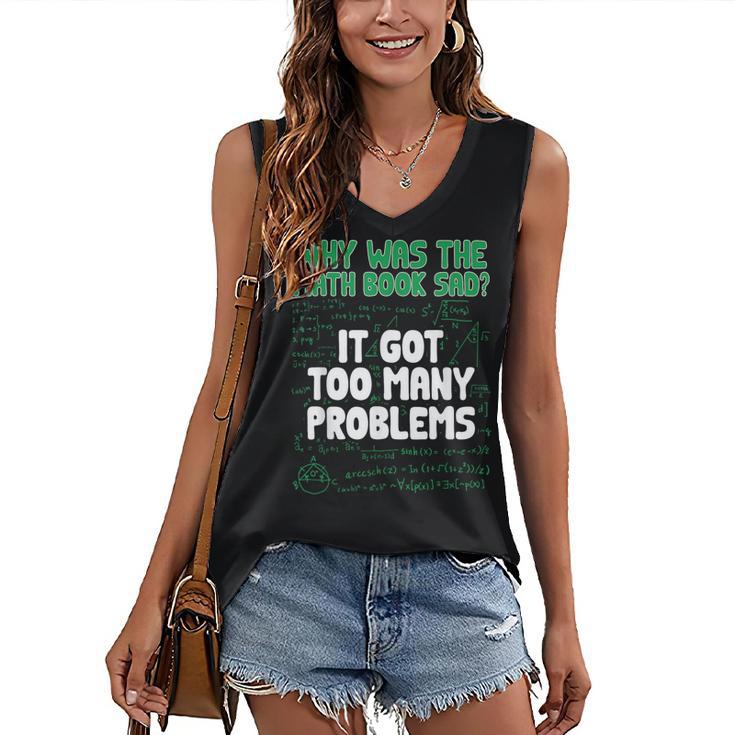 Dad Joke Why Was The Math Book Sad Pun Dad Jokes Women's V-Neck Tank Top