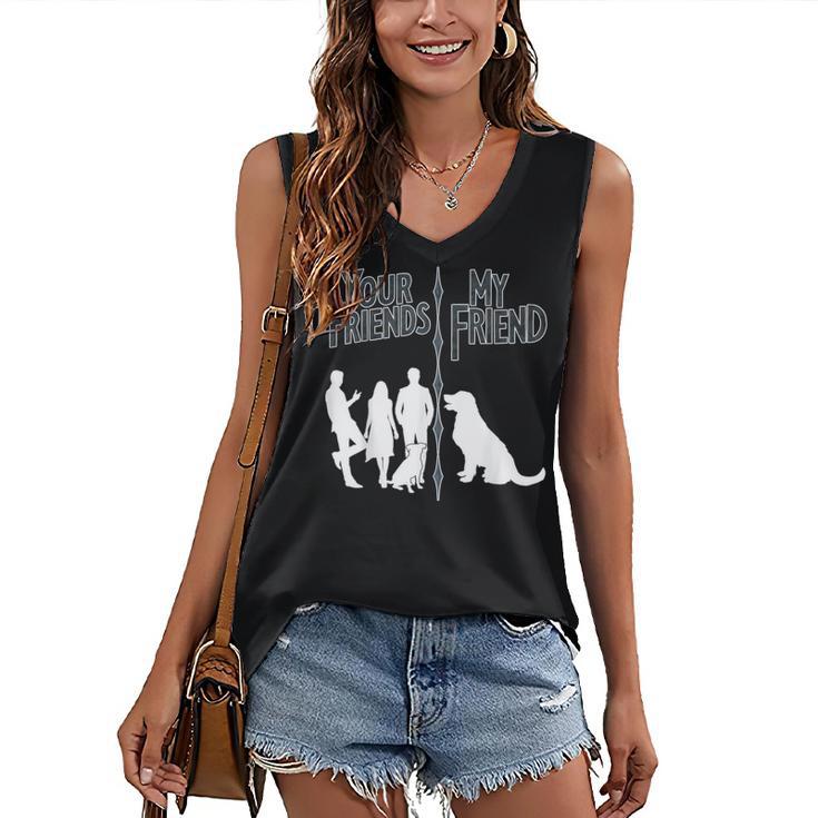 Your Friends Vs My Friend Introvert Pet Dog Owner Men Women Kids Women's V-Neck Tank Top