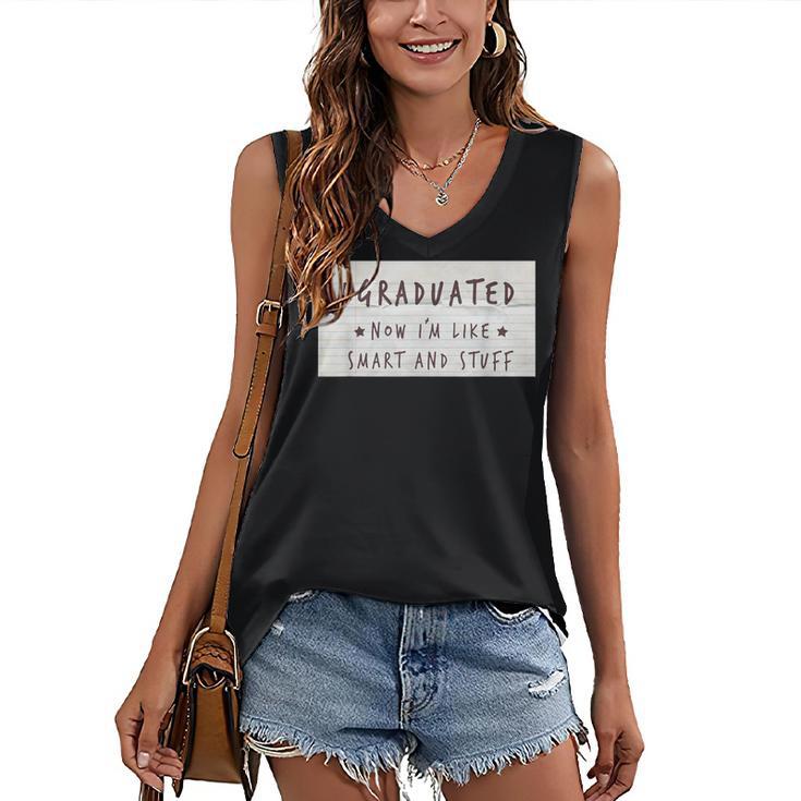 I Graduated Now I'm Like Smart & Stuff Tee Graduation Shirts Women's V-Neck Tank Top